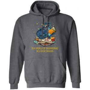 In A World Of Bookworms Be A Book Dragon T-Shirts 24