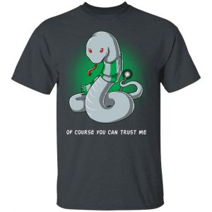 Harry Potter Salazar Slytherin Of Course You Can Trust Me T-Shirts Harry Potter 2