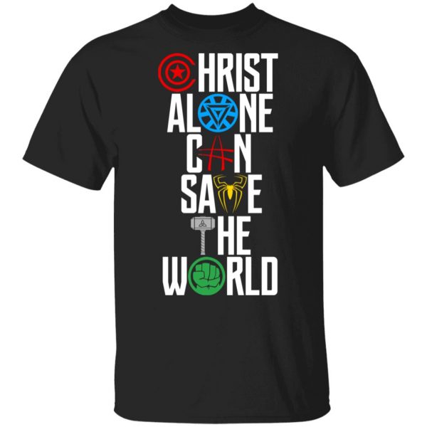 Christ Alone Can Save The World – The Avengers T-Shirts 1