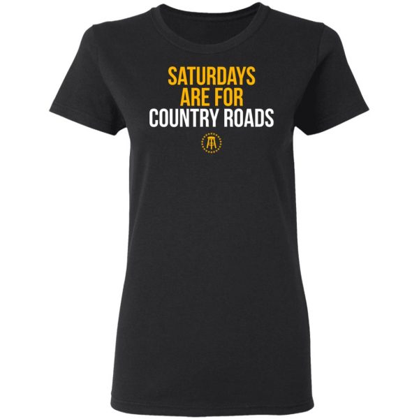 Saturdays Are For Country Roads T-Shirts 2