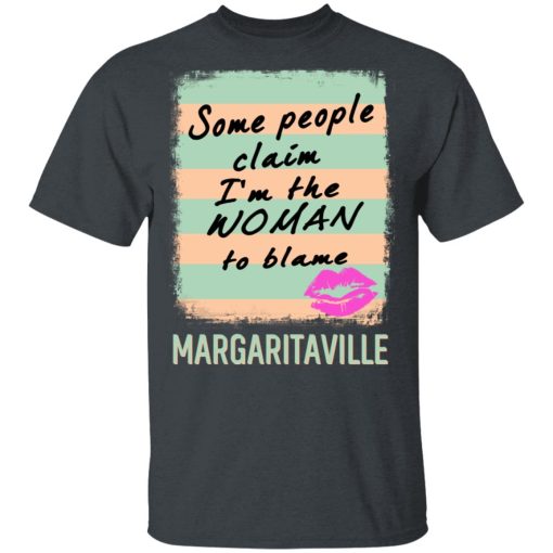 Margaritaville Some People Claim I'm The Woman To Blame T-Shirts 2