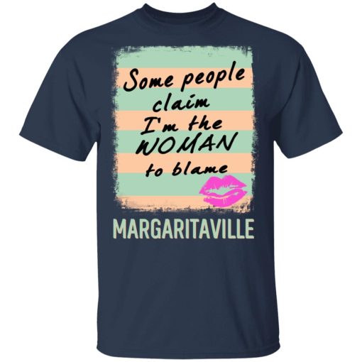 Margaritaville Some People Claim I'm The Woman To Blame T-Shirts 3