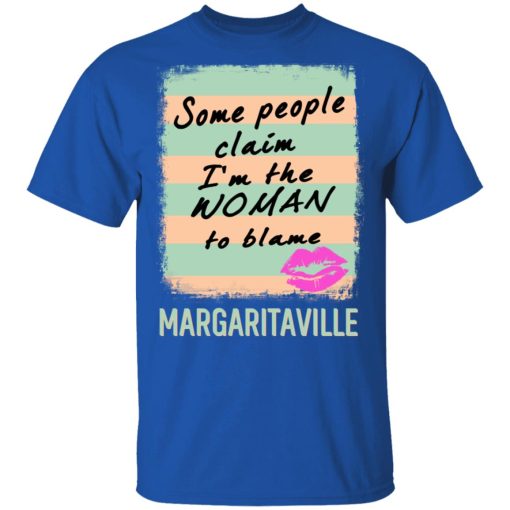 Margaritaville Some People Claim I'm The Woman To Blame T-Shirts 4