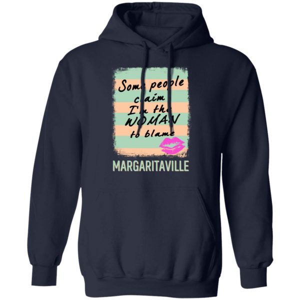 Margaritaville Some People Claim I’m The Woman To Blame T-Shirts Apparel 13