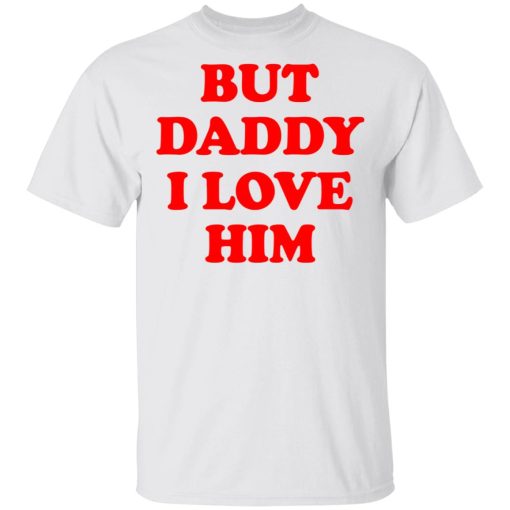 But Daddy I Love Him T-Shirts - Image 2