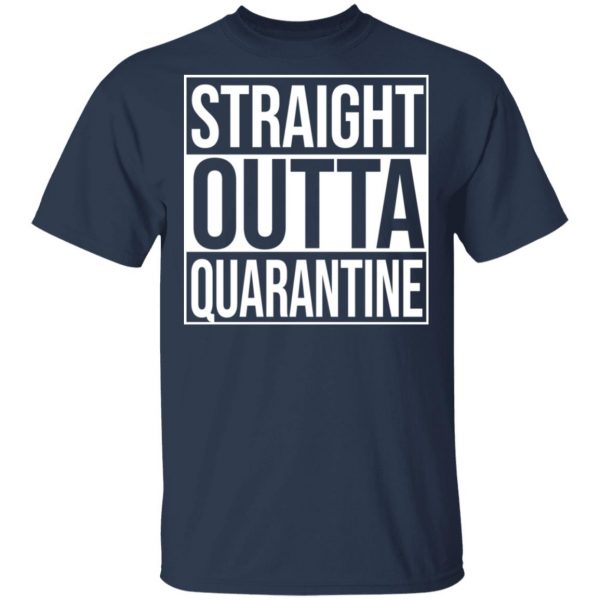 Straight Outta Quarantine T-Shirts 3