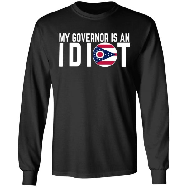 My Governor Is An Idiot Ohio T-Shirts 9