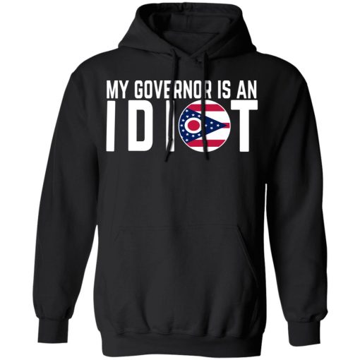 My Governor Is An Idiot Ohio T-Shirts 4