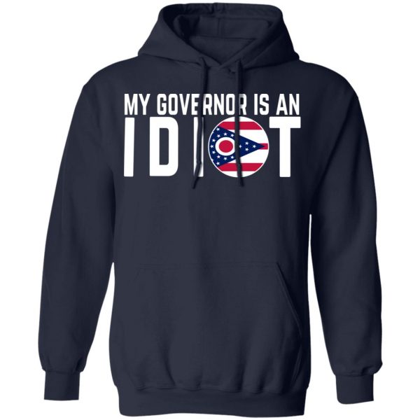 My Governor Is An Idiot Ohio T-Shirts 11