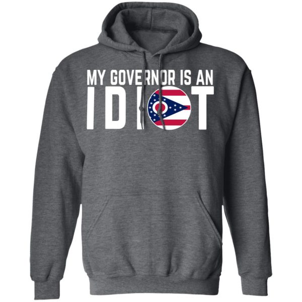 My Governor Is An Idiot Ohio T-Shirts 12