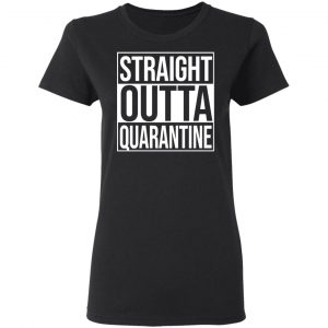 Straight Outta Quarantine T-Shirts 17