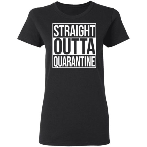 Straight Outta Quarantine T-Shirts - Image 5