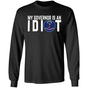 My Governor Is An Idiot North Dakota T-Shirts 21