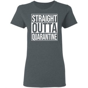 Straight Outta Quarantine T-Shirts 18