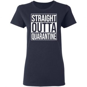 Straight Outta Quarantine T-Shirts 19