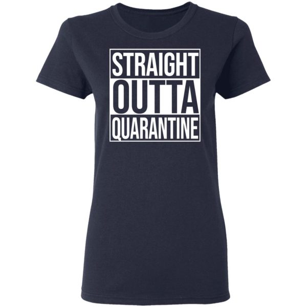 Straight Outta Quarantine T-Shirts 7