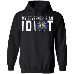 My Governor Is An Idiot New Hampshire T-Shirts 22