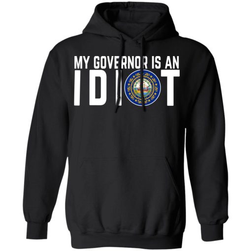 My Governor Is An Idiot New Hampshire T-Shirts 4