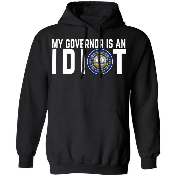 My Governor Is An Idiot New Hampshire T-Shirts 10