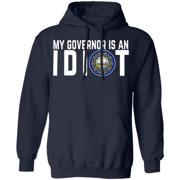 My Governor Is An Idiot New Hampshire T-Shirts 11