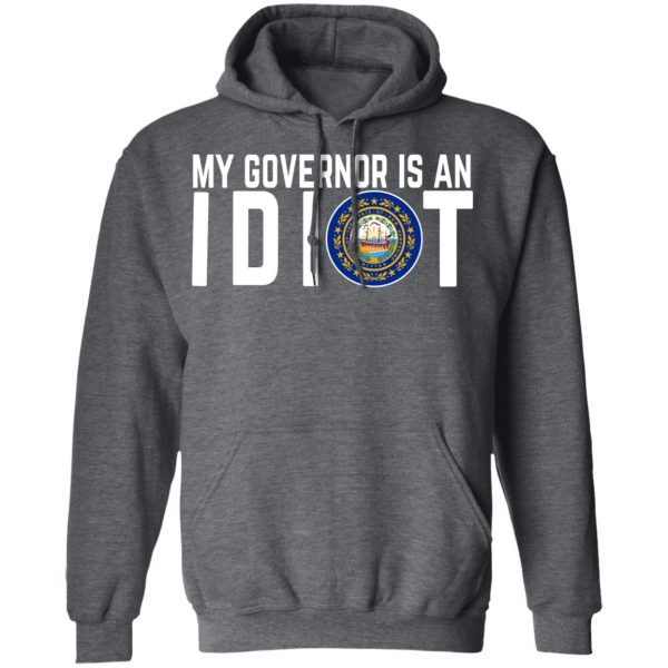 My Governor Is An Idiot New Hampshire T-Shirts 12