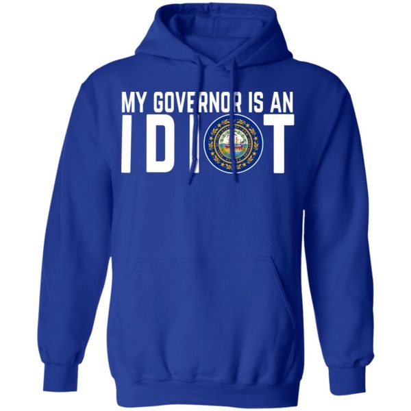 My Governor Is An Idiot New Hampshire T-Shirts 13