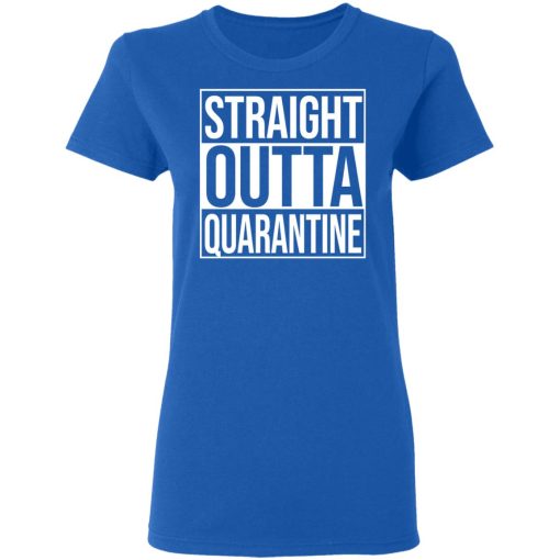 Straight Outta Quarantine T-Shirts - Image 8