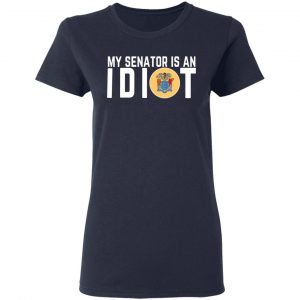 My Senator Is An Idiot New Jersey T-Shirts 19