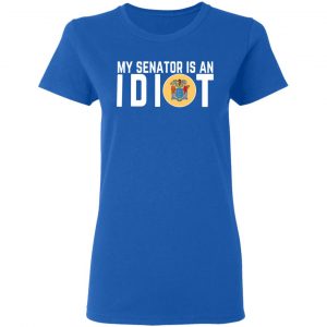 My Senator Is An Idiot New Jersey T-Shirts 20