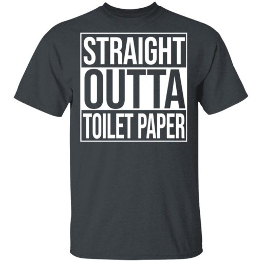 Straight Outta Toilet Paper T-Shirts - Image 2