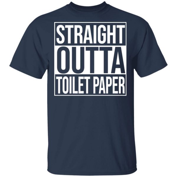 Straight Outta Toilet Paper T-Shirts 3