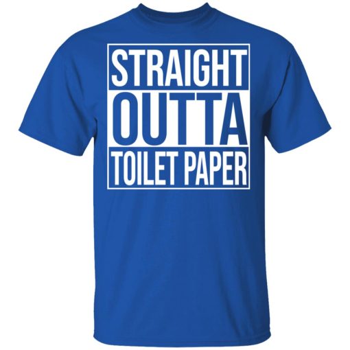 Straight Outta Toilet Paper T-Shirts - Image 4