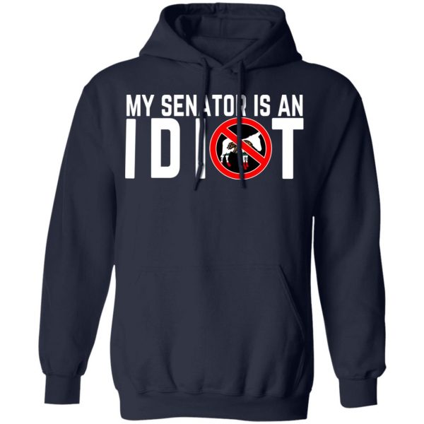 My Senator Is An Idiot California T-Shirts 11
