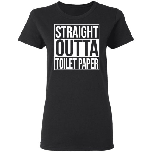 Straight Outta Toilet Paper T-Shirts - Image 5