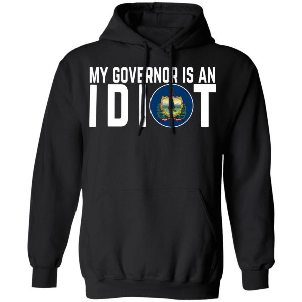 My Governor Is An Idiot Vermont T-Shirts 4