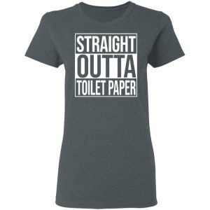 Straight Outta Toilet Paper T-Shirts 18