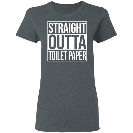 Straight Outta Toilet Paper T-Shirts - Image 6