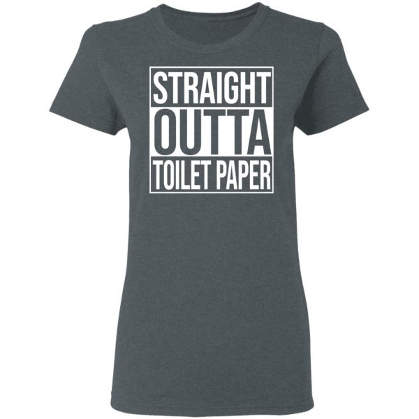 Straight Outta Toilet Paper T-Shirts 6