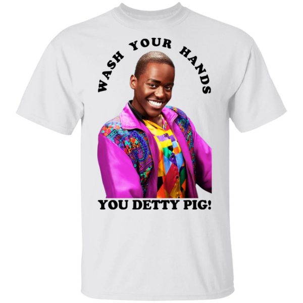 Wash Your Hands You Detty Pig T-Shirts 2