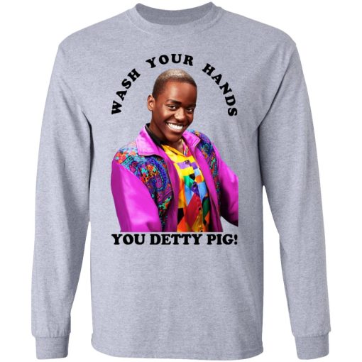 Wash Your Hands You Detty Pig T-Shirts - Image 7