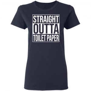 Straight Outta Toilet Paper T-Shirts 19