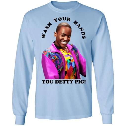 Wash Your Hands You Detty Pig T-Shirts - Image 9