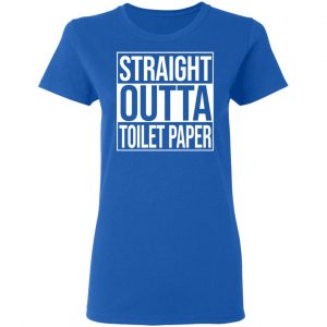Straight Outta Toilet Paper T-Shirts 20