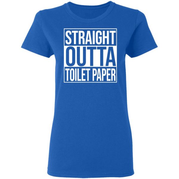 Straight Outta Toilet Paper T-Shirts 8