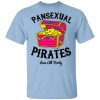 Pansexual Pirates Love All Booty T-Shirts