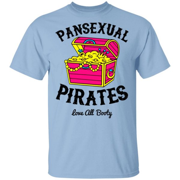 Pansexual Pirates Love All Booty T-Shirts 1