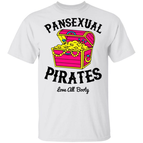 Pansexual Pirates Love All Booty T-Shirts 2