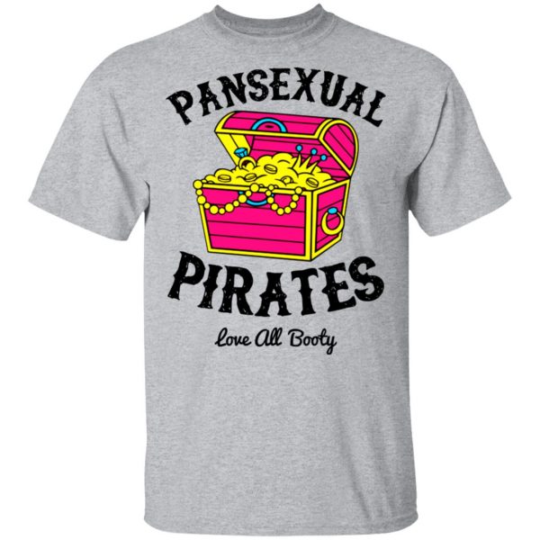 Pansexual Pirates Love All Booty T-Shirts 3