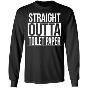 Straight Outta Toilet Paper T-Shirts 21