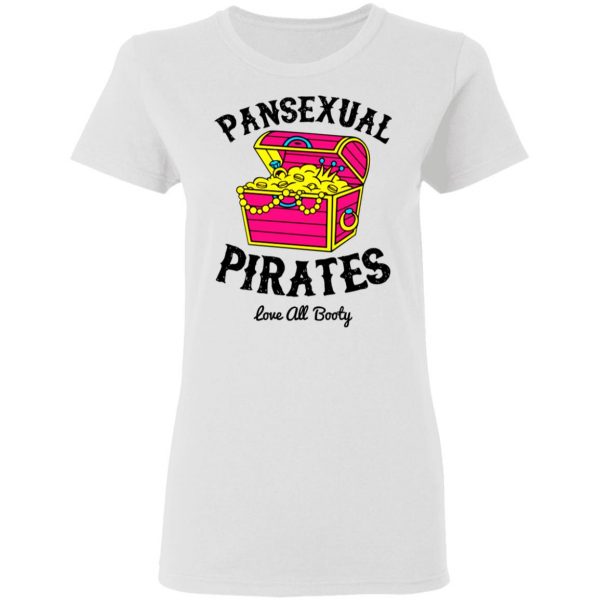 Pansexual Pirates Love All Booty T-Shirts 5